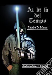 Al di là del tempo libro di Di Marco Sandro