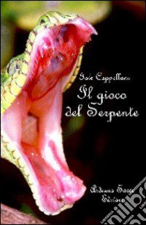 Il gioco del serpente libro di Cappellani Iole