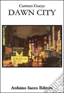 Dawn city. L'alba di un nuovo giorno libro di Gueye Carmen