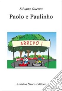 Paolo e Paulinho libro di Guerra Silvana