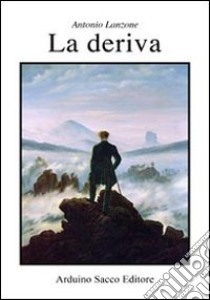 La deriva libro di Lanzone Antonio