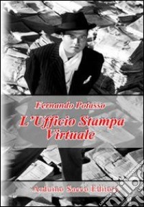 L'ufficio stampa virtuale libro di Potasso Fernando