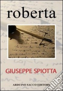 Roberta libro di Spiotta Giuseppe