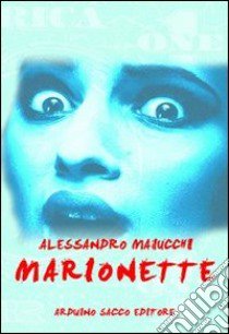 Marionette libro di Maiucchi Alessandro