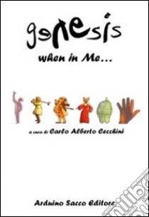 Genesis, when in me... libro di Cecchini Carlo Alberto