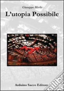 L'utopia possibile libro di Merlo Giuseppe