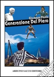 Generazioni Del Piero libro di Piano Giuseppe