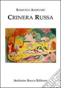 Crinera russa libro di Anselmo Samuele