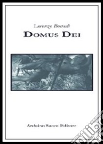 Domus Dei libro di Bonadè Lorenzo