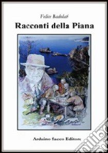 Racconti della piana libro di Badolati Felice