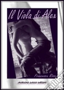 Il viola di Alex libro di Rizza Francesca