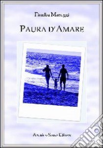 Paura d'amare libro di Maruggi Finalba