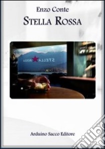 Stella Rossa libro di Conte Enzo