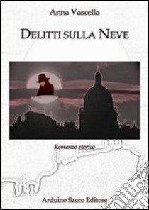 Delitti sulla neve libro di Vascella Anna