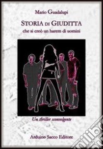 Storia di Giuditta che si creò un harem di uomini libro di Guadalupi Mario