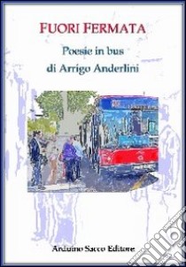 Fuori fermata libro di Anderlini Arrigo