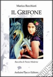 Il grifone libro di Recchiuti Marica