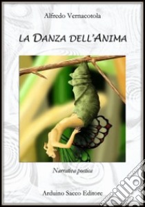 La danza dell'anima libro di Vernacotola Alfredo