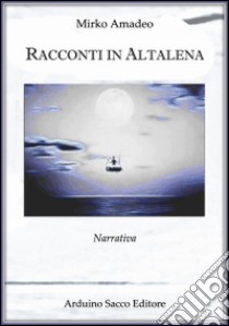 Racconti in altalena libro di Amadeo Mirko