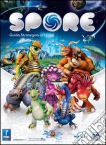 Spore. Guida strategica ufficiale libro di Hodgson David S. J.; Stratton Bryan; Knight Michael M.; Cardinali A. (cur.)