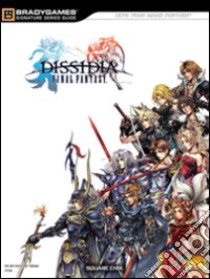 Final Fantasy Dissidia. Guida strategica ufficiale libro di Epstein Joe; Loe Casey; Cardinali A. (cur.)