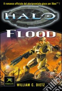 Halo. Flood libro di Dietz William C.; Cardinali A. (cur.)