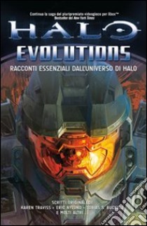 Halo evolutions. Racconti essenziali dall'universo di Halo libro di Cardinali A. (cur.)