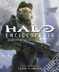 Enciclopedia Halo. Guida definitiva all'universo di Halo libro