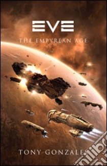 Eve. The Empyrean Age libro di Gonzales Tony