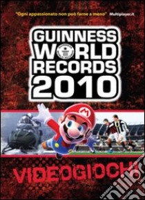 Guinness World Records 2010. Videogiochi libro