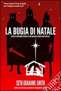 La bugia di Natale libro di Grahame-Smith Seth