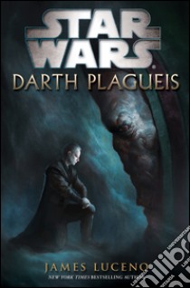 Darth Plagueis. Star Wars libro di Luceno James