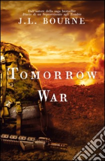 Tomorrow war libro di Bourne J. L.