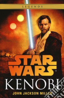 Kenobi. Star Wars libro di Miller John Jackson