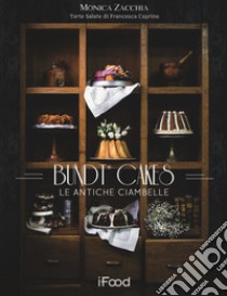 Bundt cake: le antiche ciambelle libro di Zacchia Monica; Caprino Francesca