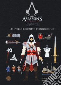 Assassin's creed graphics. L'universo descritto in infografica libro di Guillaume Delalande