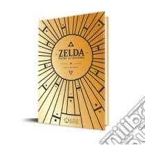 Zelda Dietro La Leggenda Special Edition libro di LIB