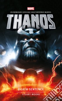 Thanos. Death sentence libro di Moore Stuart