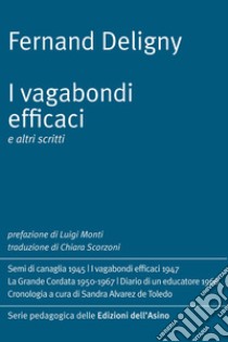 I vagabondi efficaci e altri scritti libro di Deligny Fernand; Monti L. (cur.)