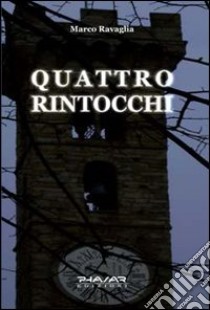 Quattro rintocchi libro di Ravaglia Marco