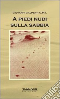 A piedi nudi sulla sabbia libro di Galperti Giovanni