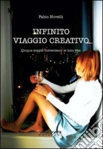 Infinito viaggio creativo libro di Novelli Fabio