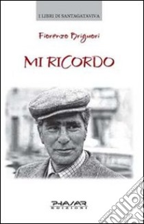 Mi ricordo libro di Briguori Fiorenzo