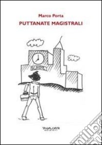 Puttanate magistrali libro di Porta Marco