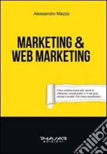 Marketing & web marketing libro di Mazzù Alessandro