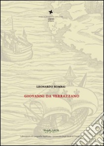 Giovanni da Verrazzano libro di Rombai Leonardo