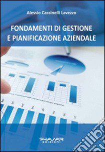 Fondamenti di gestione e pianificazione aziendale libro di Cassinelli Lavezzo Alessio