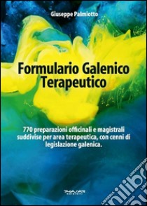 Formulario galenico terapeutico libro di Palmiotto Giuseppe