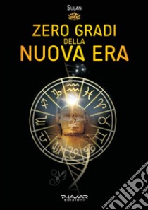 Zero gradi della nuova era libro di Sulan