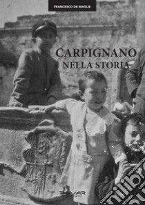 Carpignano nella storia libro di De Maglie Francesco